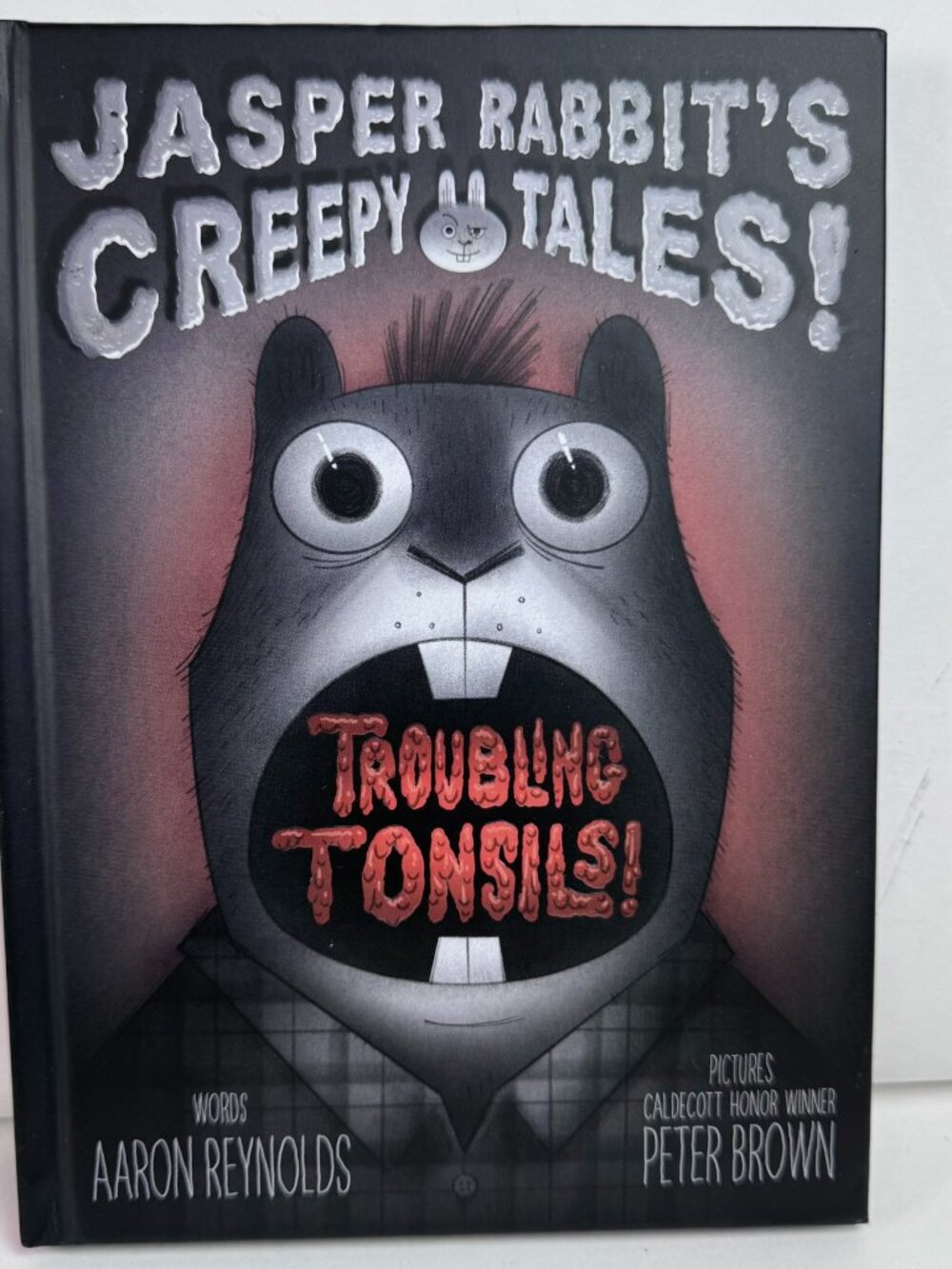 Troubling Tonsils! Jasper Rabbit's Creepy Tales Aaron Reynolds Peter Brown Book